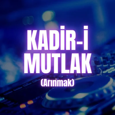 anzenbaba kadri mutlak arınmak